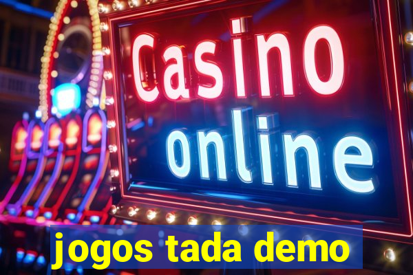 jogos tada demo